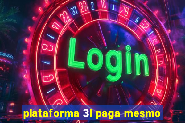 plataforma 3l paga mesmo